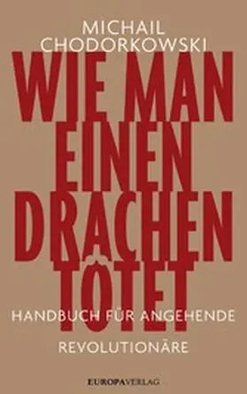 Chodorkowski |  Wie man einen Drachen tötet | eBook | Sack Fachmedien