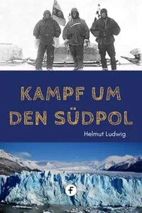 Ludwig |  Kampf um den Südpol | eBook | Sack Fachmedien