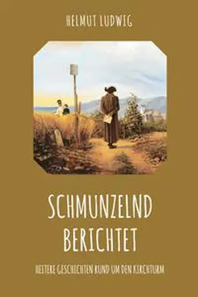 Ludwig |  Schmunzelnd berichtet | eBook | Sack Fachmedien