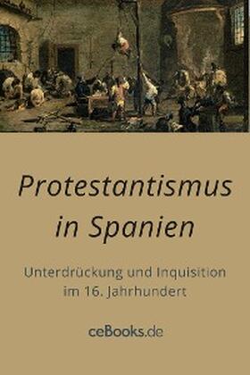 Unbekannt |  Protestantismus in Spanien | eBook | Sack Fachmedien