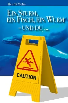 Mohn |  Ein Sturm, ein Fisch, ein Wurm - und DU ... | eBook | Sack Fachmedien