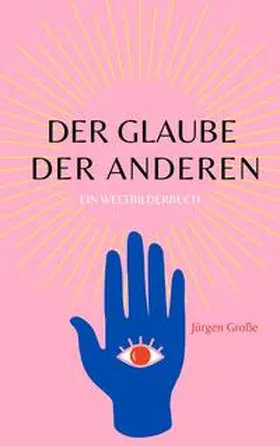 Große | Der Glaube der anderen | Buch | 978-3-95894-184-7 | www.sack.de