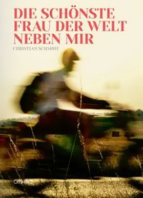 Schmidt | Die schönste Frau der Welt neben mir | Buch | 978-3-95894-211-0 | www.sack.de