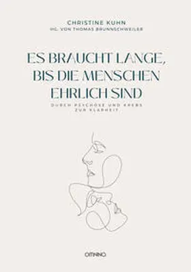 Kuhn / Brunnschweiler |  Es braucht lange, bis die Menschen ehrlich sind | Buch |  Sack Fachmedien