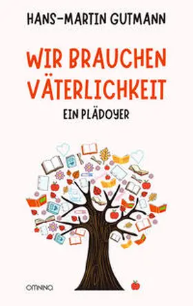 Gutmann | Wir brauchen Väterlichkeit | Buch | 978-3-95894-311-7 | www.sack.de