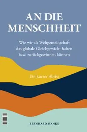 Hanke | An die Menschheit - To Humanity | Buch | 978-3-95894-332-2 | www.sack.de