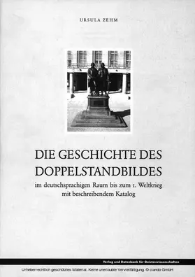 Zehm |  Die Geschichte des Doppelstandbildes im deutschsprachigen Raum bis zum 1. Weltkrieg | eBook | Sack Fachmedien