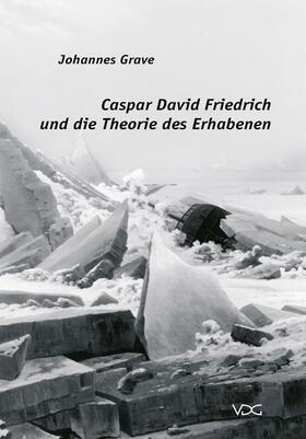 Grave | Caspar David Friedrich und die Theorie des Erhabenen | E-Book | sack.de