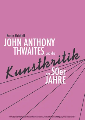 Eickhoff |  John Anthony Thwaites und die Kunstkritik der 50er Jahre | eBook | Sack Fachmedien