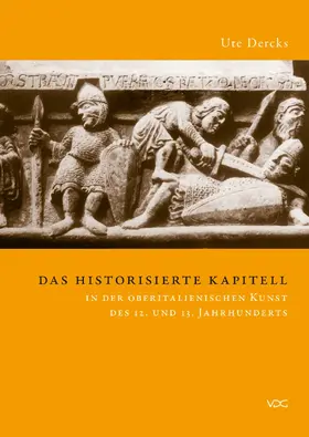 Dercks |  Das historisierte Kapitell in der oberitalienischen Kunst des 12. und 13. Jahrhunderts | eBook | Sack Fachmedien