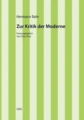 Bahr / Pias |  Hermann Bahr / Zur Kritik der Moderne | eBook | Sack Fachmedien