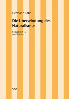 Bahr / Pias |  Hermann Bahr / Die Überwindung des Naturalismus | eBook | Sack Fachmedien