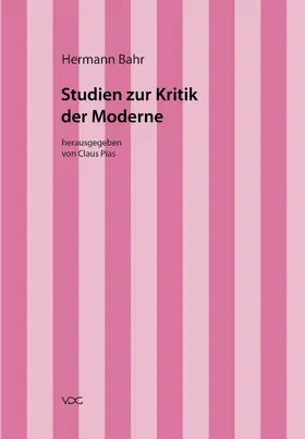 Bahr / Pias |  Hermann Bahr / Studien zur Kritik der Moderne | eBook | Sack Fachmedien