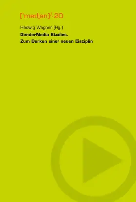 Wagner |  Gendermedia. Zum Denken einer neuen Disziplin | eBook | Sack Fachmedien