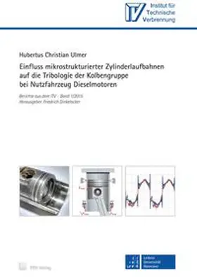 Ulmer |  Einfluss mikrostrukturierter Zylinderlaufbahnen auf die Tribologie der Kolbengruppe bei Nutzfahrzeug Dieselmotoren | Buch |  Sack Fachmedien