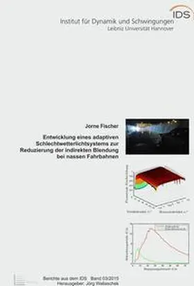 Fischer |  Entwicklung eines adaptiven Schlechtwetterlichtsystems zur Reduzierung der indirekten Blendung bei nassen Fahrbahnen | Buch |  Sack Fachmedien