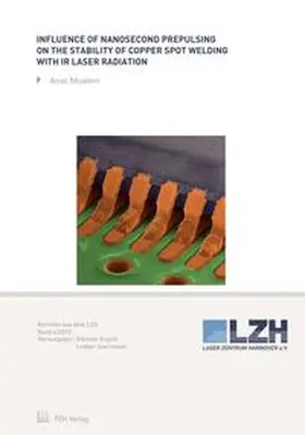 Moalem | Influence of Nanosecond Prepulsing on the Stability of Copper Spot Welding with IR Laser Radiation | Buch | 978-3-95900-037-6 | www.sack.de
