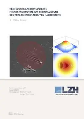 Schütz |  Gesteuerte Laserinduzierte Mikrostrukturen zur Beeinflussung des Reflexionsgrades von Halbleitern | Buch |  Sack Fachmedien