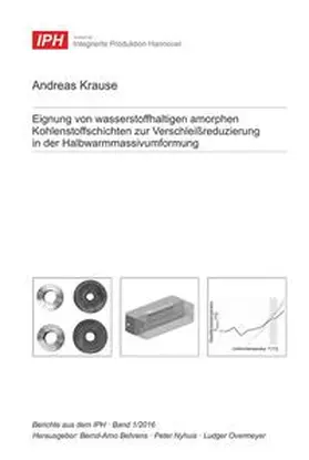 Krause / Overmeyer |  Eignung von wasserstoffhaltigen amorphen Kohlenstoffschichten zur Verschleißreduzierung in der Halbwarmmassivumformung | Buch |  Sack Fachmedien