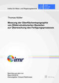 Müller |  Messung der Oberflächentopographie von Riblet-strukturierten Bauteilen zur Überwachung des Fertigungsprozesses | Buch |  Sack Fachmedien