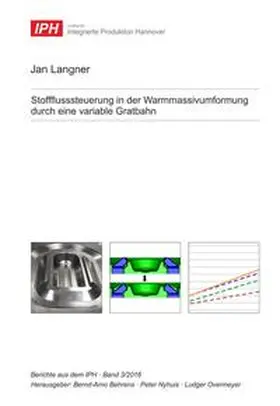 Langner |  Stoffflusssteuerung in der Warmmassivumformung durch eine variable Gratbahn | Buch |  Sack Fachmedien