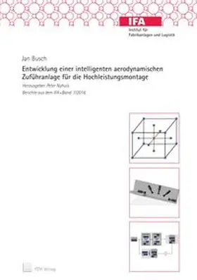 Busch / Nyhuis |  Entwicklung einer intelligenten aerodynamischen Zuführanlage für die Hochleistungsmontage | Buch |  Sack Fachmedien
