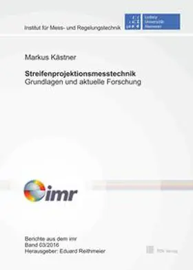 Kästner |  Streifenprojektionsmesstechnik – Grundlagen und aktuelle Forschung | Buch |  Sack Fachmedien