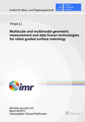 Li |  Multiscale and multimodal geometric measurement and data fusion technologies for robot guided surface metrology | Buch |  Sack Fachmedien