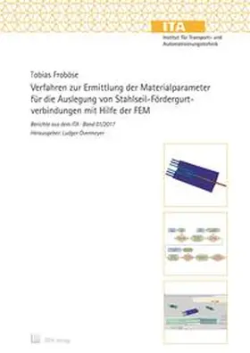 Froböse |  Verfahren zur Ermittlung der Materialparameter für die Auslegung von Stahlseil-Fördergurtverbindungen mit Hilfe der FEM | Buch |  Sack Fachmedien