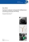 Müller |  Faserbasierte abbaubare kardiovaskuläre Gefäßprothesen: Entwicklung, Herstellung und Prüfung | Buch |  Sack Fachmedien