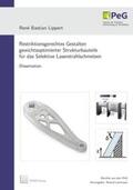 Lippert |  Restriktionsgerechtes Gestalten gewichtsoptimierter Strukturbauteile für das Selektive Laserstrahlschmelzen | Buch |  Sack Fachmedien