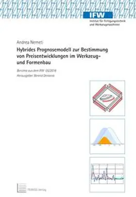 Nemeti |  Hybrides Prognosemodell zur Bestimmung von Preisentwicklungen im Werkzeug- und Formenbau | Buch |  Sack Fachmedien