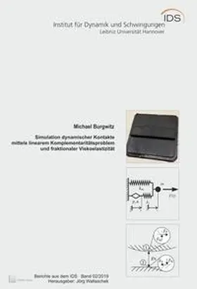 Burgwitz |  Simulation dynamischer Kontakte mittels linearem Komplementaritätsproblem und fraktionaler Viskoelastizität | Buch |  Sack Fachmedien