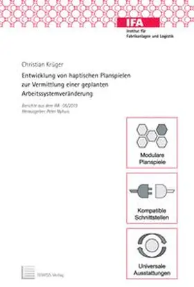 Krüger / Nyhuis |  Entwicklung von haptischen Planspielen zur Vermittlung einer geplanten Arbeitssystemveränderung | Buch |  Sack Fachmedien