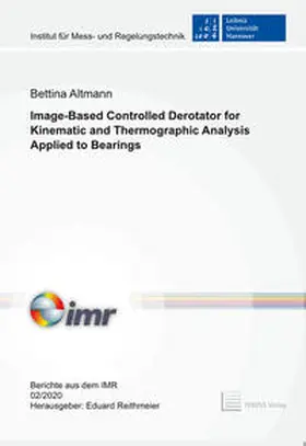 Altmann |  Image-Based Controlled Derotator for Kinematic and Thermographic Analysis Applied to Bearings | Buch |  Sack Fachmedien