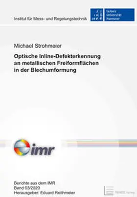 Strohmeier / Reithmeier |  Optische Inline-Defekterkennung an metallischen Freiformflächen in der Blechumformung | Buch |  Sack Fachmedien