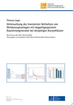 Lager / Hofmann / Werle |  Untersuchung des transienten Verhaltens von Windenergieanlagen mit doppeltgespeistem Asynchrongenerator bei dreipoligen Kurzschlüssen | Buch |  Sack Fachmedien