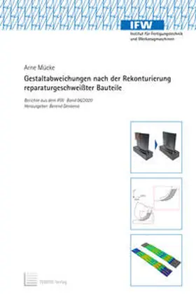 Mücke / Denkena |  Gestaltabweichungen nach der Rekonturierung reparaturgeschweißter Bauteile | Buch |  Sack Fachmedien