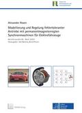 Rosen / Ponick / Mertens |  Modellierung und Regelung fehlertoleranter Antriebe mit permanentmagneterregten Synchronmaschinen für Elektrofahrzeuge | Buch |  Sack Fachmedien