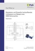 Ley / Lachmayer |  Konzipieren und Entwerfen hochauflösender Lichtsysteme am Beispiel eines DMD-Scheinwerfers | Buch |  Sack Fachmedien