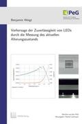 Weigt / Lachmayer |  Vorhersage der Zuverlässigkeit von LEDs durch die Messung des aktuellen Alterungszustands | Buch |  Sack Fachmedien