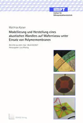 Kaiser |  Modellierung und Herstellung eines akustischen Wandlers auf Waferniveau unter Einsatz von Polymermembranen | Buch |  Sack Fachmedien