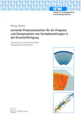 Uhlich |  Lernende Prozesssimulation für die Prognose und Kompensation von Formabweichungen in der Einzelteilfertigung | Buch |  Sack Fachmedien