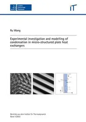 Wang |  Experimental investigation and modelling of condensation in micro-structured plate heat exchangers | Buch |  Sack Fachmedien