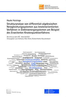 Huisinga / Hofmann / Werle |  Strukturanalyse von differential-algebraischen Netzgleichungssystemen aus knotenorientierten Verfahren in Elektroenergiesystemen am Beispiel des Erweiterten Knotenpunktverfahrens | Buch |  Sack Fachmedien
