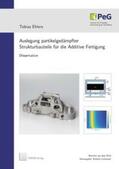 Ehlers |  Auslegung partikelgedämpfter Strukturbauteile für die Additive Fertigung | Buch |  Sack Fachmedien