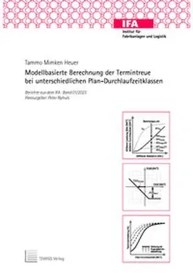 Heuer |  Modellbasierte Berechnung der Termintreue bei unterschiedlichen Plan-Durchlaufzeitklassen | Buch |  Sack Fachmedien
