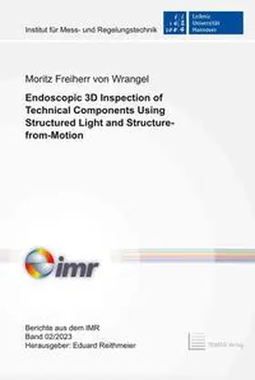 Freiher von Wrangel |  Endoscopic 3D Inspection of Technical Components Using Structured Light and Structure-from-Motion | Buch |  Sack Fachmedien
