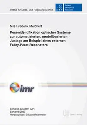 Melchert / Reithmeier |  Posenidentifikation optischer Systeme zur automatisierten, modellbasierten Justage am Beispiel eines externen Fabry-Perot-Resonators | Buch |  Sack Fachmedien