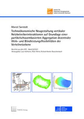 Sarstedt |  Technoökonomische Neugestaltung vertikaler Netzbetreiberinteraktionen auf Grundlage einer partikelschwarmbasierten Aggregation dezentraler Wirk- und Blindleistungsflexibilitäten der Verteilnetzebene | Buch |  Sack Fachmedien